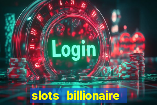 slots billionaire gcash 777