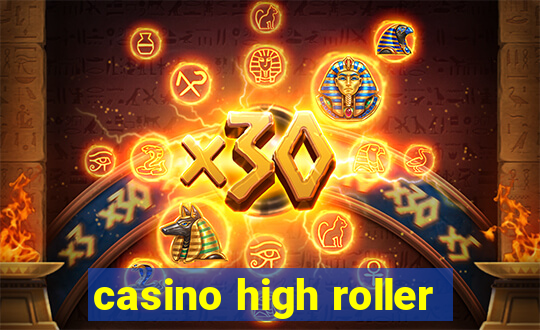 casino high roller