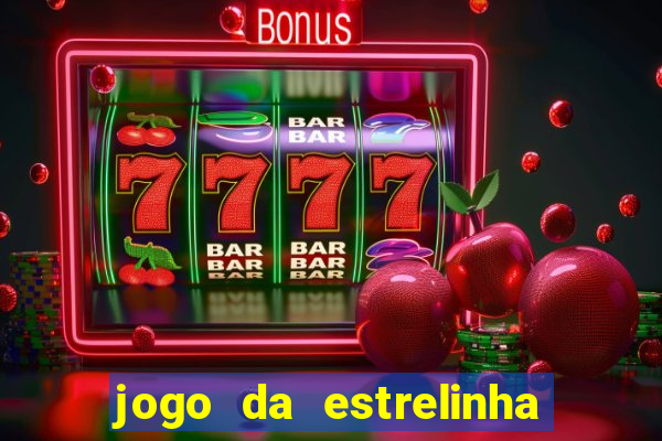 jogo da estrelinha que ganha dinheiro