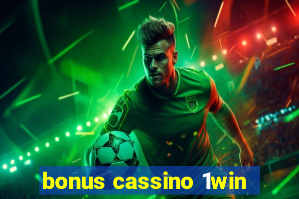 bonus cassino 1win