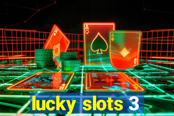 lucky slots 3