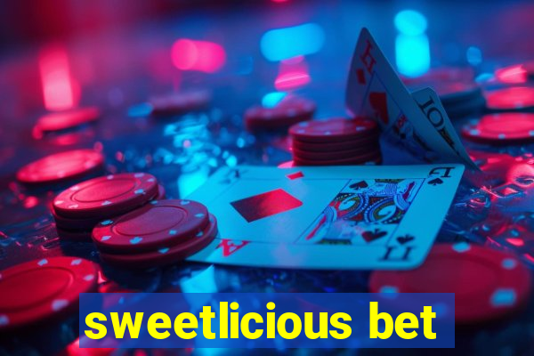 sweetlicious bet