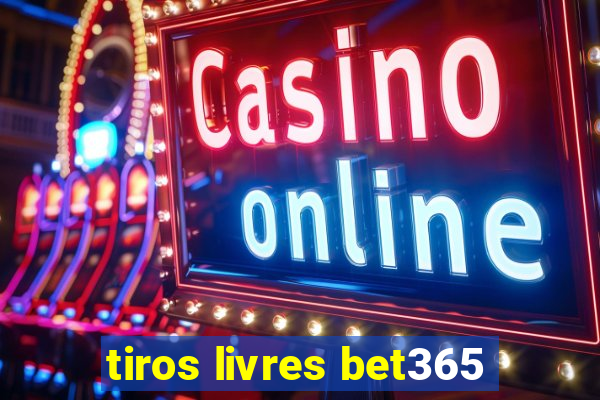 tiros livres bet365