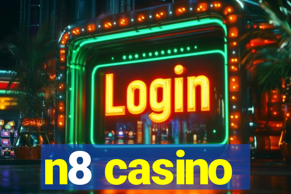 n8 casino