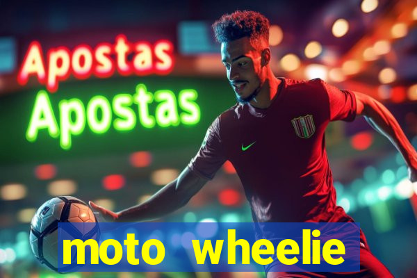 moto wheelie dinheiro infinito