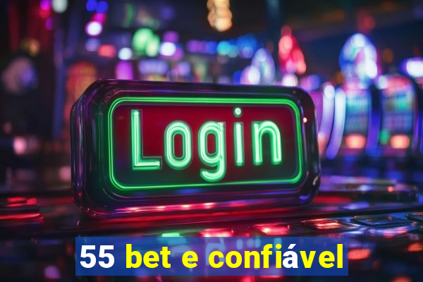 55 bet e confiável