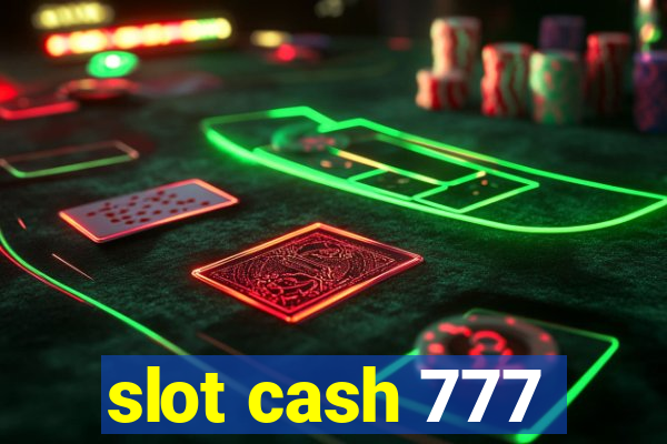 slot cash 777