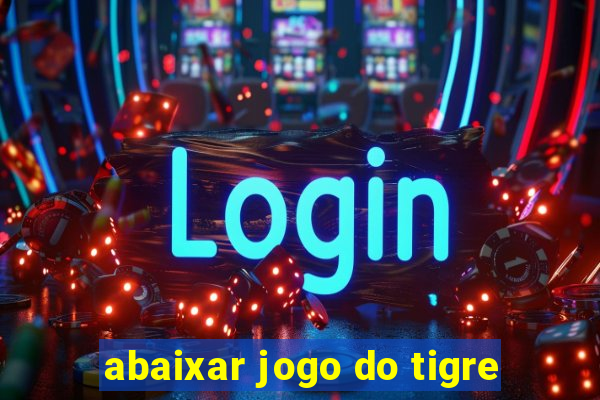 abaixar jogo do tigre