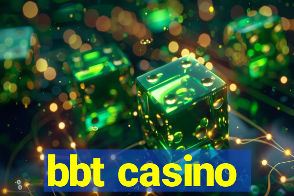 bbt casino