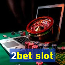 2bet slot