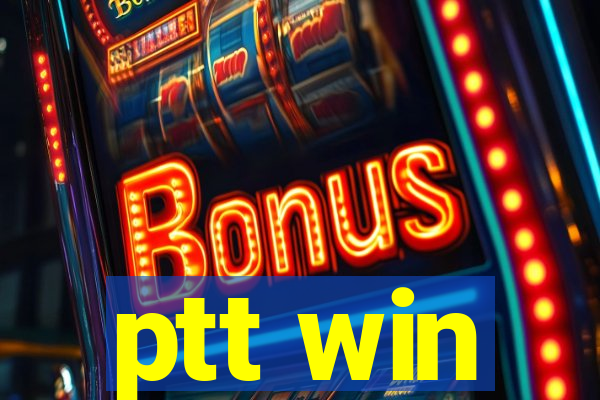 ptt win