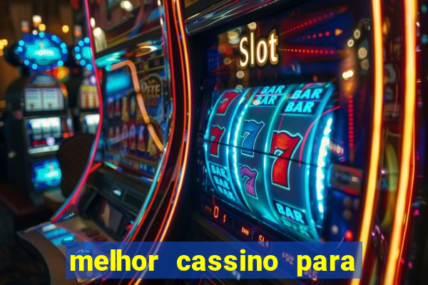 melhor cassino para ganhar dinheiro