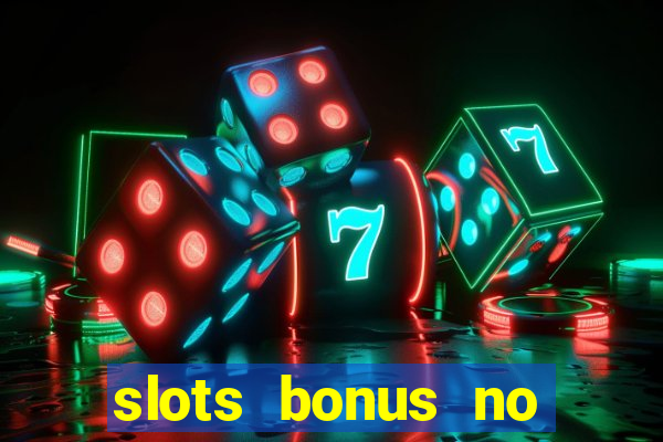 slots bonus no cadastro sem deposito