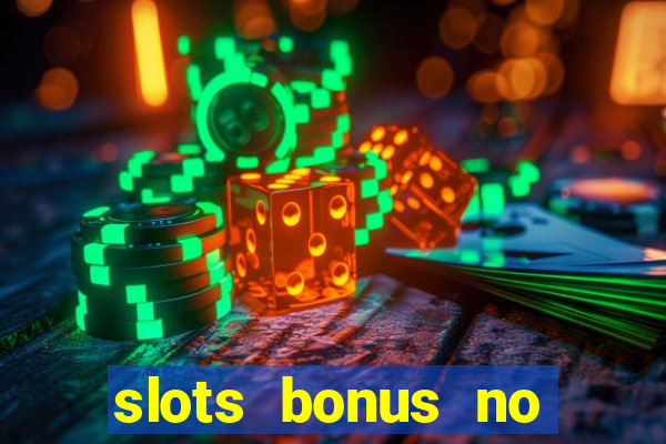 slots bonus no cadastro sem deposito