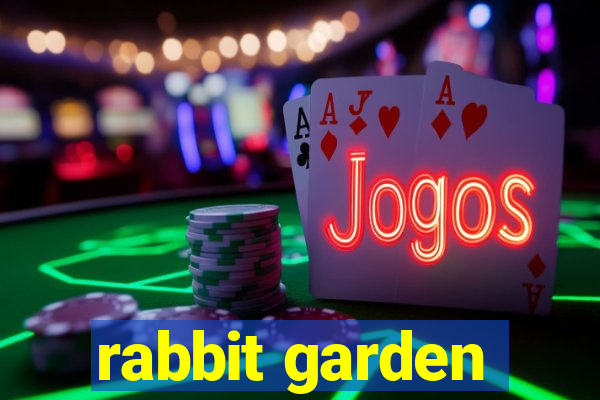 rabbit garden