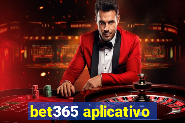 bet365 aplicativo