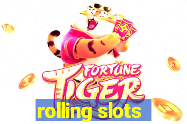 rolling slots