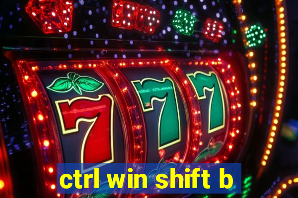 ctrl win shift b