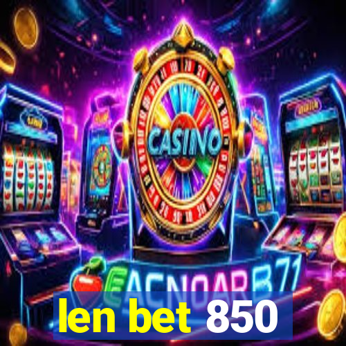 len bet 850