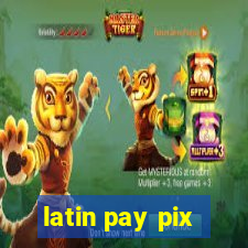 latin pay pix