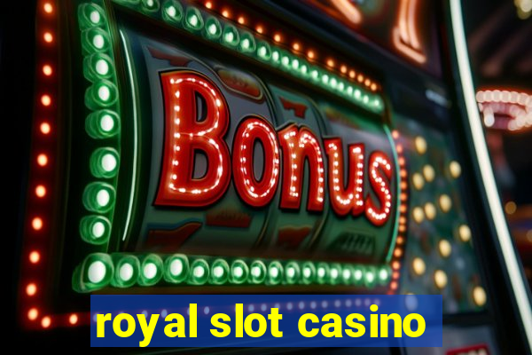 royal slot casino