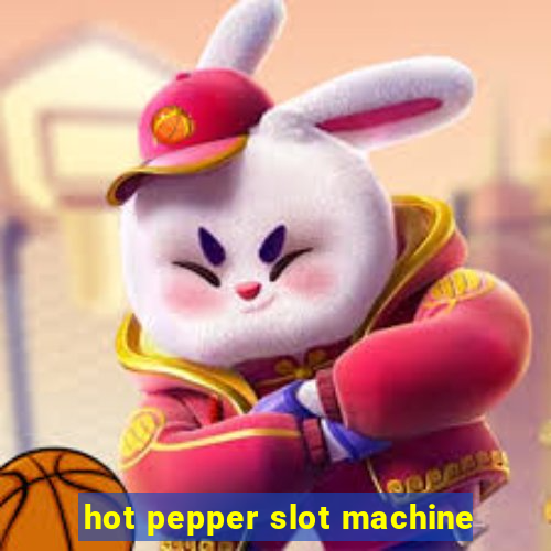 hot pepper slot machine