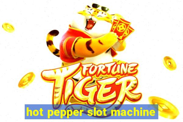 hot pepper slot machine