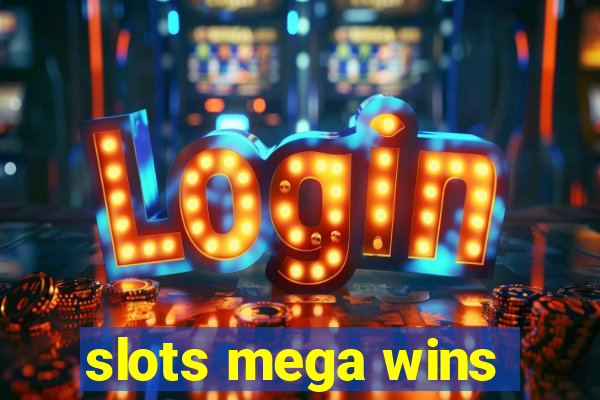 slots mega wins