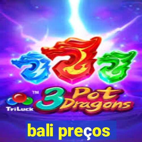 bali preços