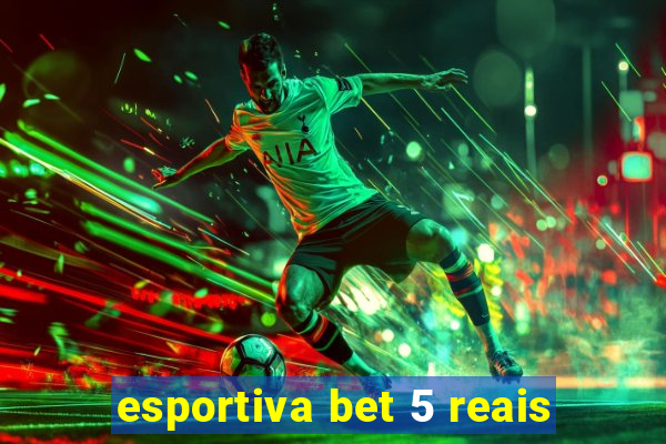 esportiva bet 5 reais