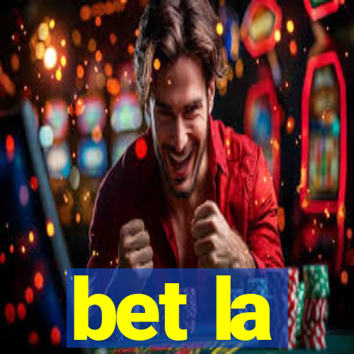 bet la