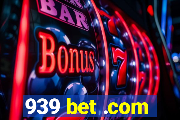 939 bet .com