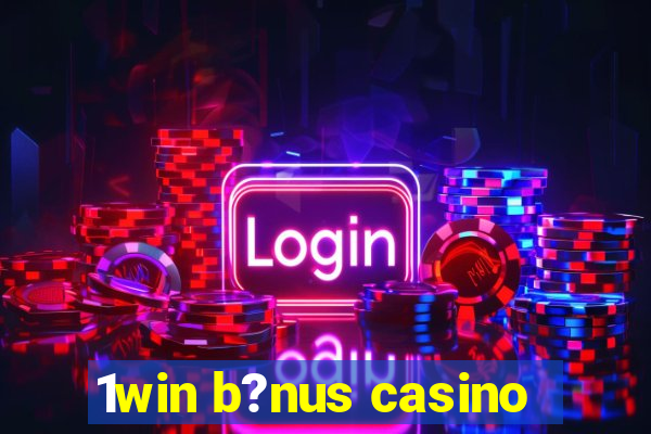 1win b?nus casino