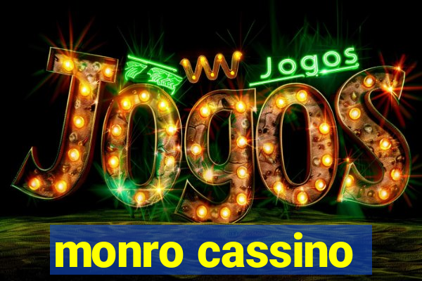 monro cassino