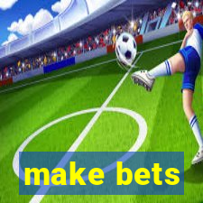 make bets