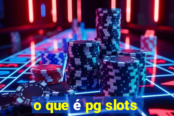 o que é pg slots