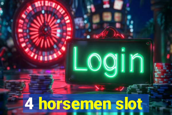 4 horsemen slot