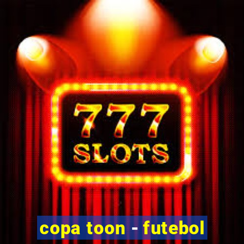 copa toon - futebol