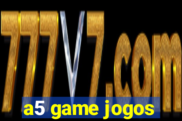 a5 game jogos