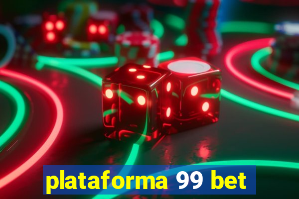 plataforma 99 bet