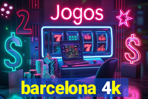 barcelona 4k