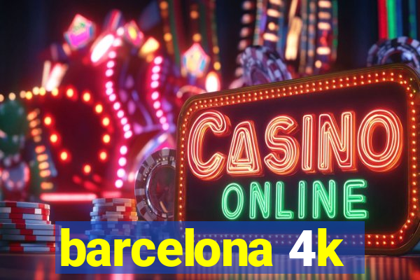 barcelona 4k