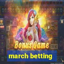 march betting