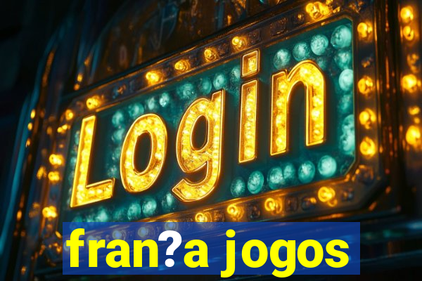 fran?a jogos