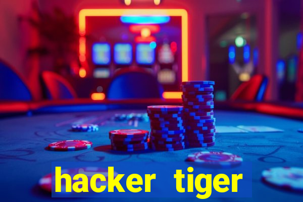 hacker tiger fortune gratis