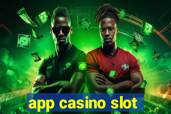 app casino slot