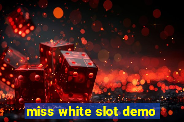 miss white slot demo