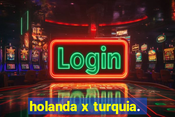 holanda x turquia.