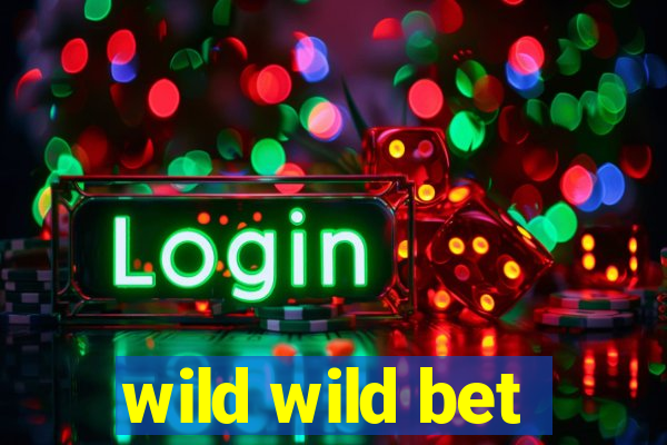 wild wild bet