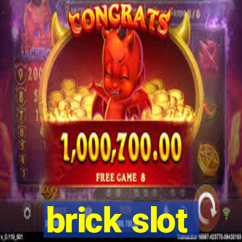 brick slot